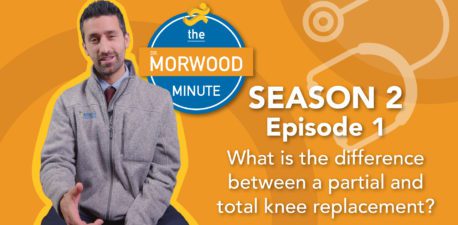 Morwood Minute - Partial vs Total Knee Replacement